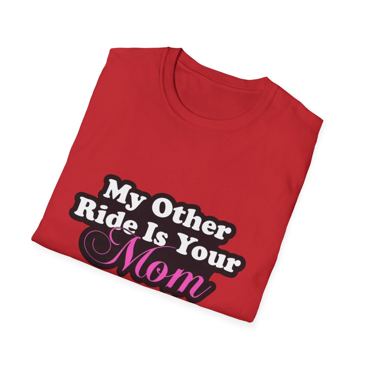 Funny Graphic T-Shirt "My Other Ride Is Your Mom" – Novelty Humor Tee