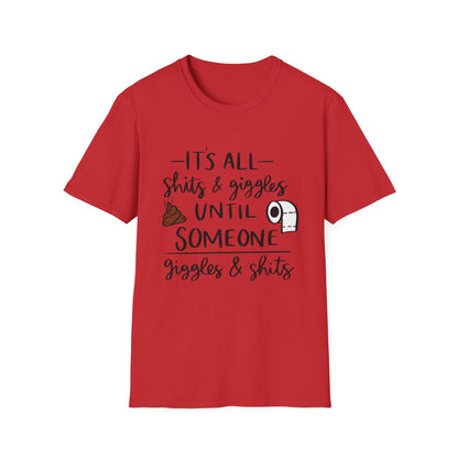 Funny Toilet Humor T-Shirt — “It’s All Shits & Giggles Until Someone Giggles & Shits”