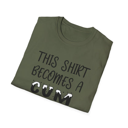 Graphic T-Shirt — "This Shirt Becomes a Cum Rag at 2 AM" Funny Novelty Tee