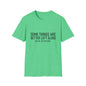 T-Shirt — "Some Things Are Better Left Alone (Like Me, For Instance)" Minimalist Graphic Tee