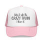 Trucker Hat — "I Don’t Ride the Crazy Train, I Drive It" Embroidered Foam Cap