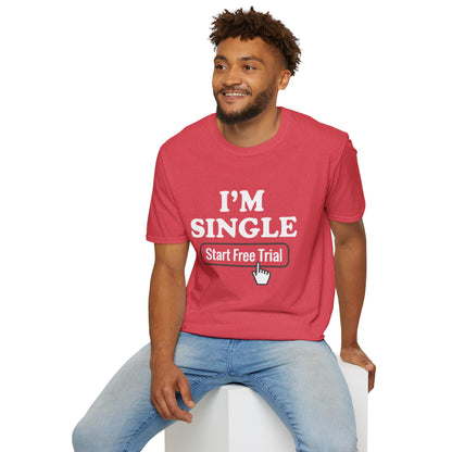 I'm Single T-Shirt — Funny "Start Free Trial" Graphic Tee for Singles & Dating Humor