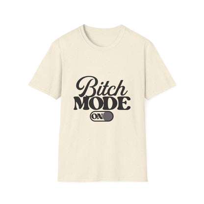 Bitch Mode On T-Shirt — Funny Sassy Graphic Tee for Bold Women