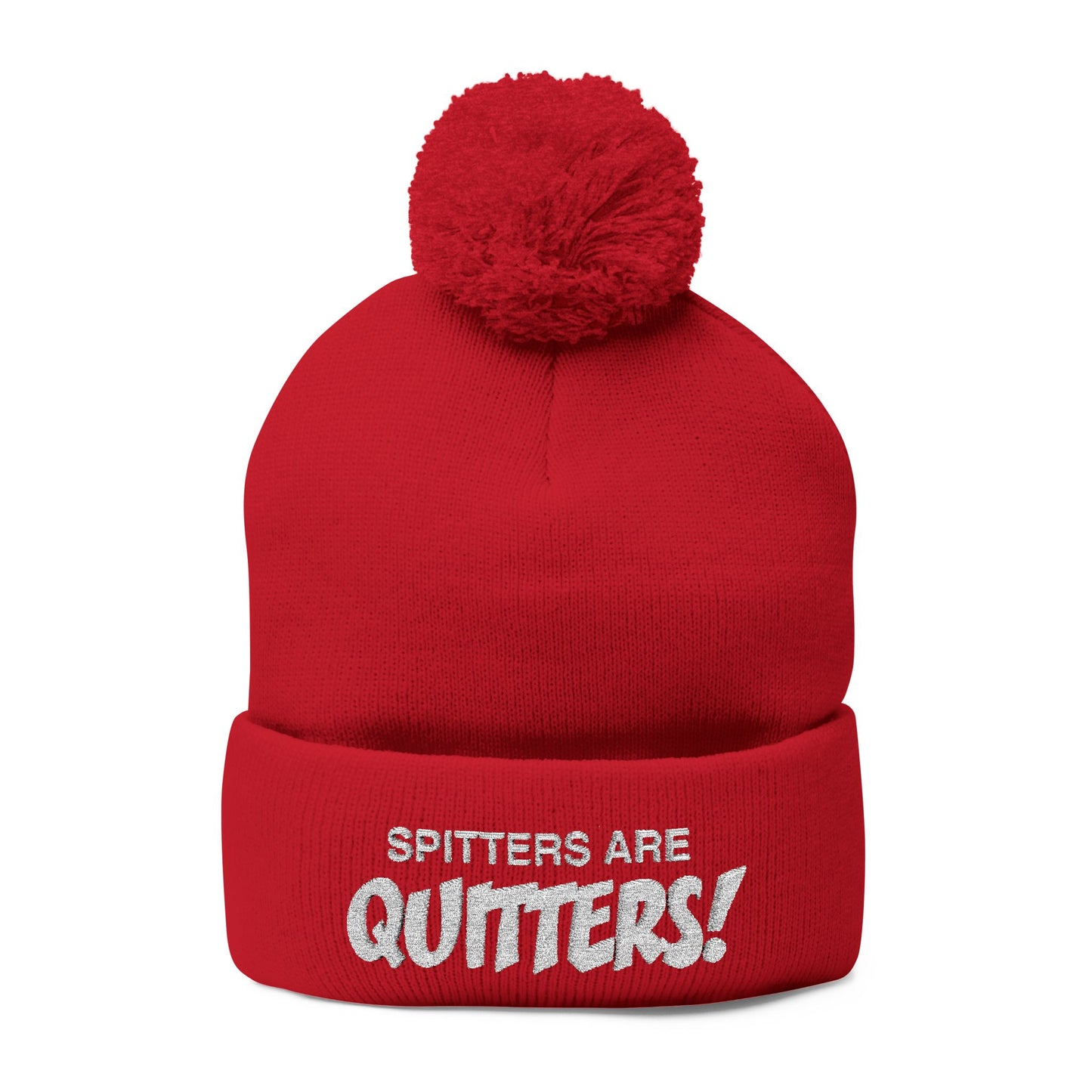 Embroidered Pom-Pom Beanie — "Spitters Are Quitters!" Cozy Winter Hat