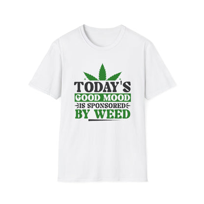 T-Shirt — "Today's Good Mood Is Sponsored by Weed" Cannabis Graphic Tee