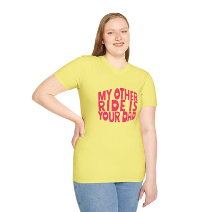 T-Shirt — "My Other Ride Is Your Dad" Funny Graphic Tee