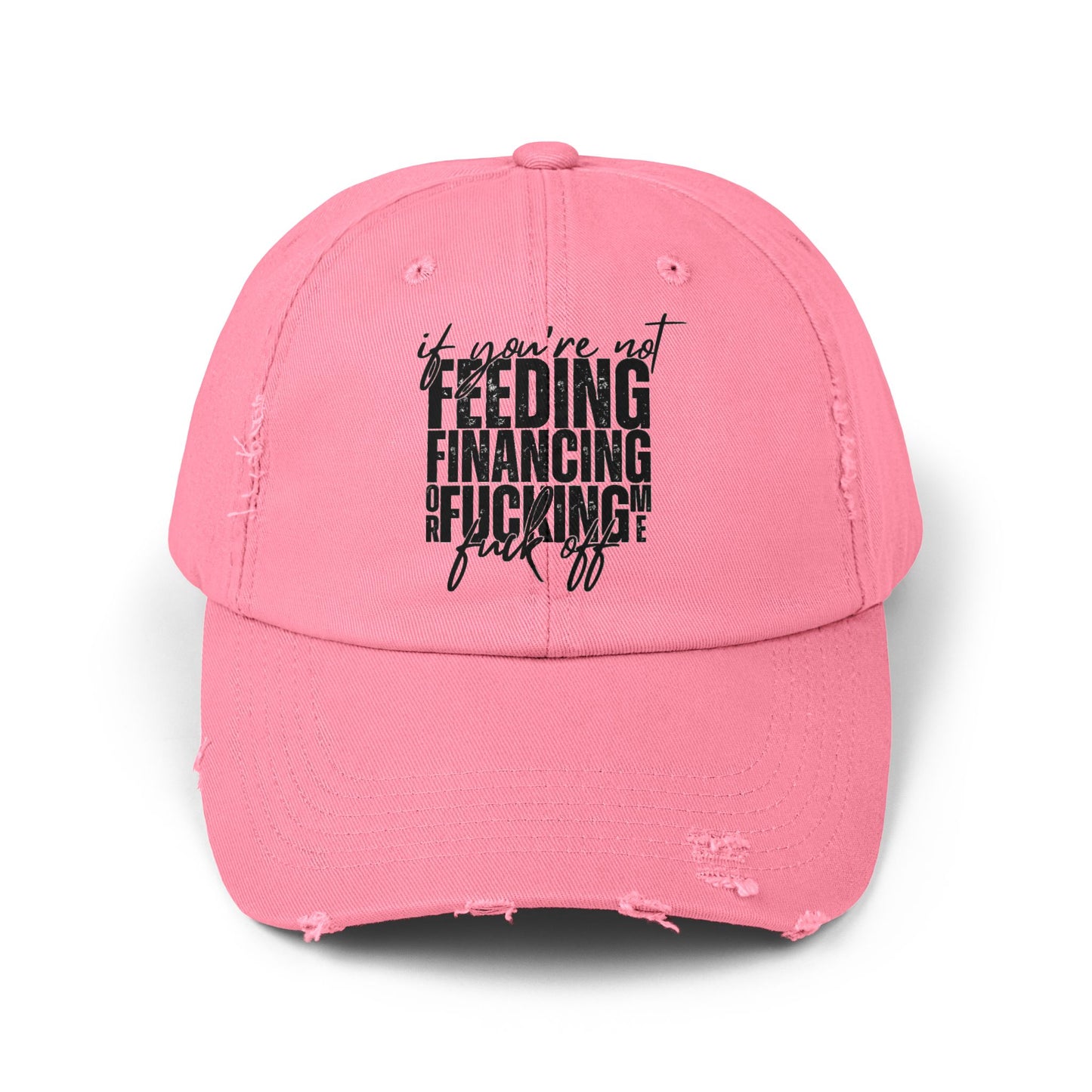 Distressed Dad Hat — "Feeding, Financing & F***ing" Bold Script Cap