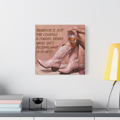 Cowgirl Bourbon Canvas Wall Art - "Bourbon is Just the Courage a Cowgirl Drinks..."