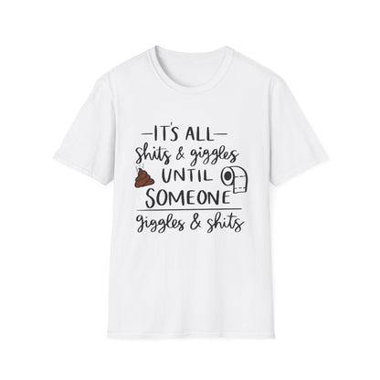 Funny Toilet Humor T-Shirt — “It’s All Shits & Giggles Until Someone Giggles & Shits”