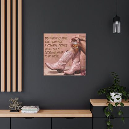 Cowgirl Bourbon Canvas Wall Art - "Bourbon is Just the Courage a Cowgirl Drinks..."