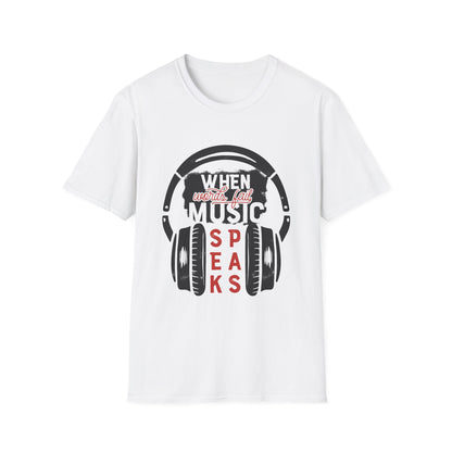 Music Speaks Headphones T-Shirt — "When Words Fail Music Speaks" Graphic Tee