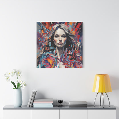 Matte Canvas Wall Art – "The Question Isn't Who's Going to Let Me; It's Who's Going to Stop Me" Inspirational Portrait