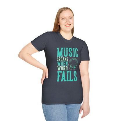 Music Speaks When Words Fail T-Shirt
