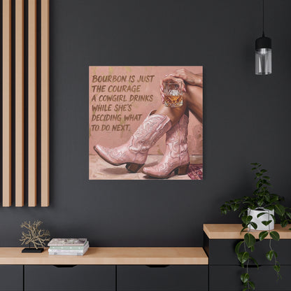 Cowgirl Bourbon Canvas Wall Art - "Bourbon is Just the Courage a Cowgirl Drinks..."