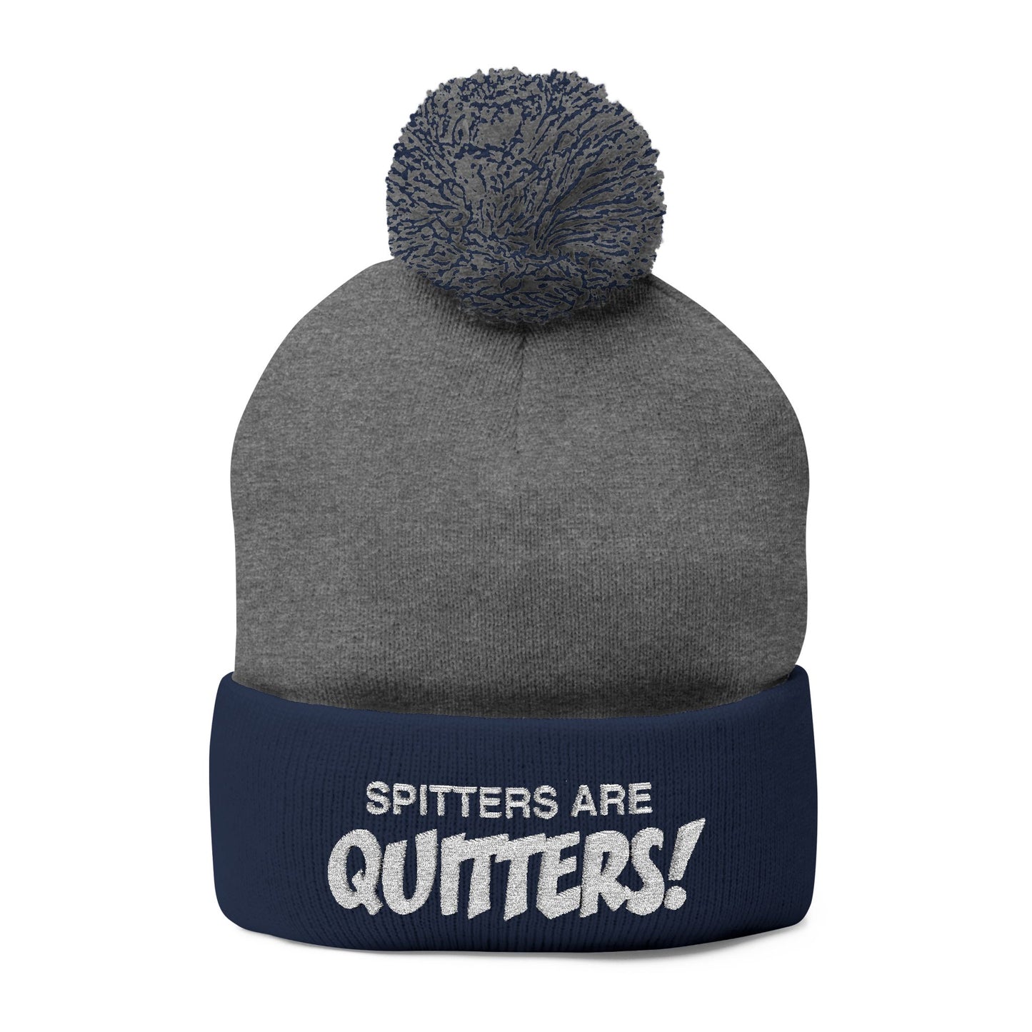 Embroidered Pom-Pom Beanie — "Spitters Are Quitters!" Cozy Winter Hat