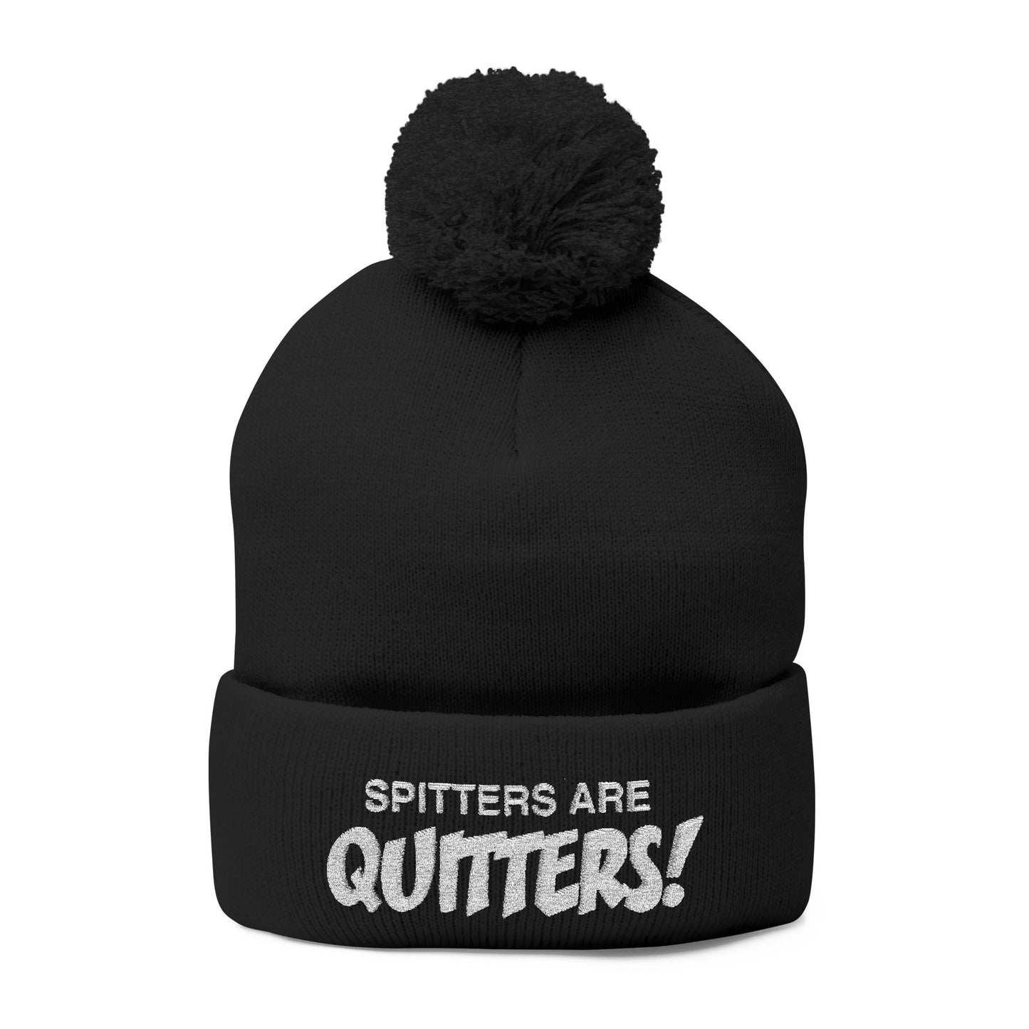 Embroidered Pom-Pom Beanie — "Spitters Are Quitters!" Cozy Winter Hat