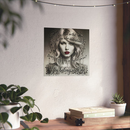 Swift Inspired Fine Art Poster — Monochrome Portrait with Lyrics "You Belong With Me"