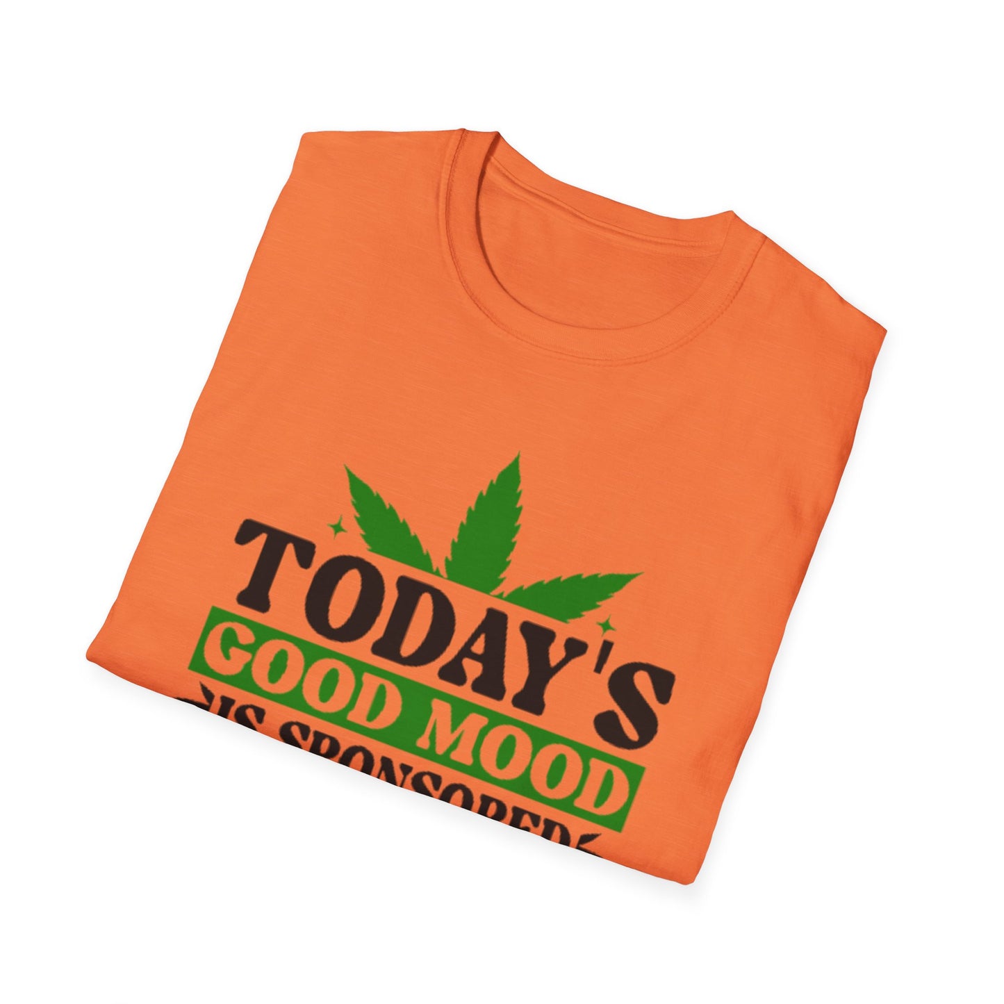 T-Shirt — "Today's Good Mood Is Sponsored by Weed" Cannabis Graphic Tee