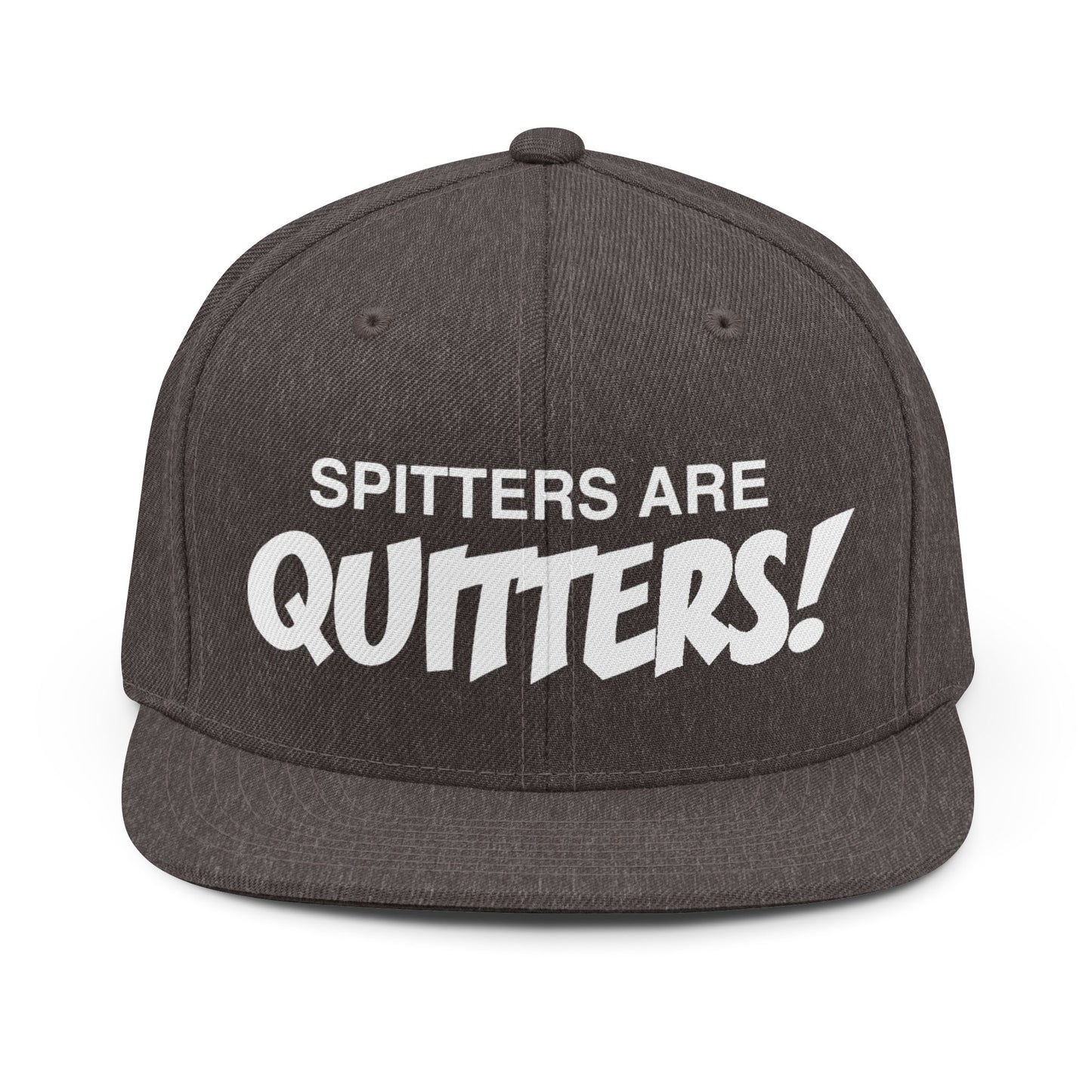 Snapback Hat — "Spitters Are Quitters!" Bold Embroidered Streetwear Cap