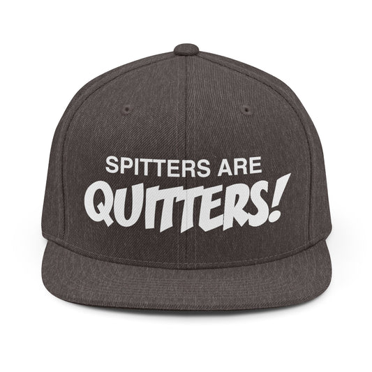 Snapback Hat — "Spitters Are Quitters!" Bold Embroidered Streetwear Cap