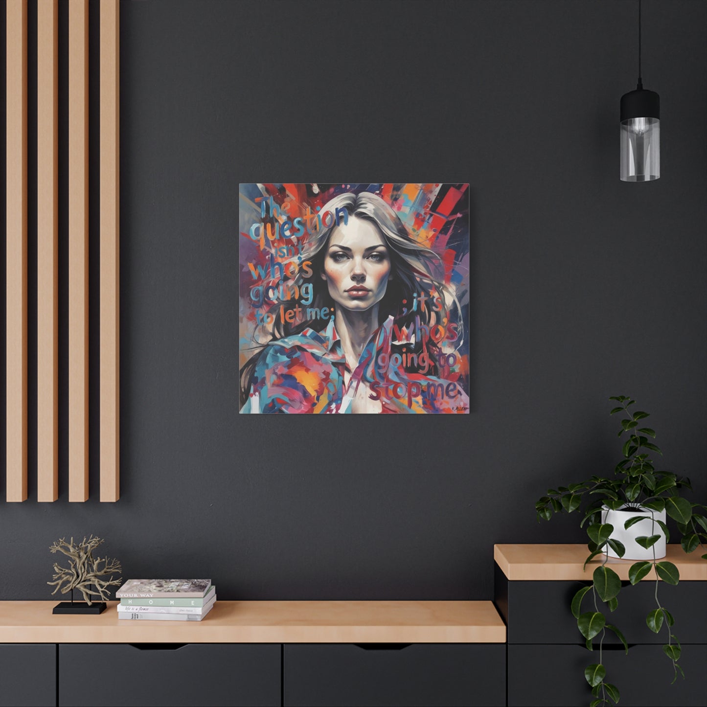 Matte Canvas Wall Art – "The Question Isn't Who's Going to Let Me; It's Who's Going to Stop Me" Inspirational Portrait