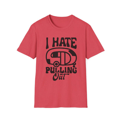 T-Shirt — “I Hate Pulling Out” Camper Graphic Tee