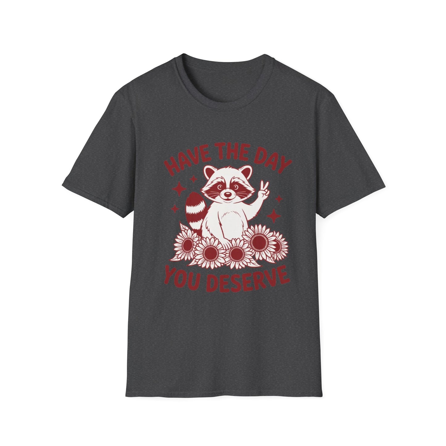 Have The Day You Deserve Raccoon T-Shirt — Positive Message Tee with Sunflowers