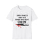 Funny Knife Graphic T-Shirt — "Sorry Princess I Only Date Women Who Might Stab Me"