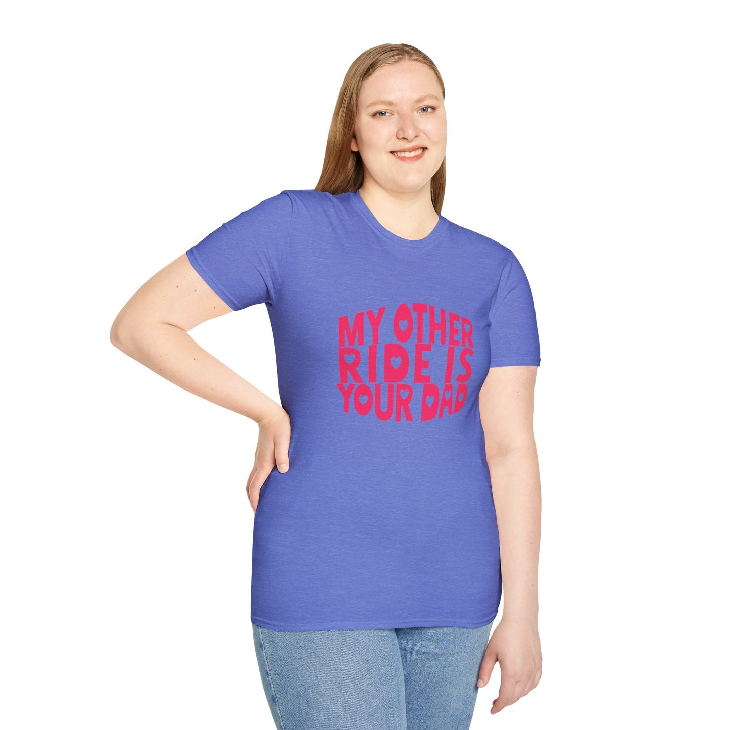 T-Shirt — "My Other Ride Is Your Dad" Funny Graphic Tee