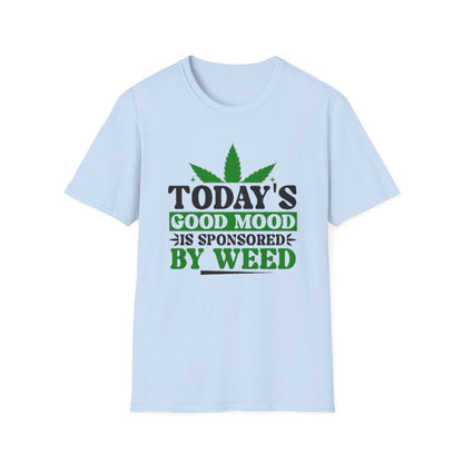 T-Shirt — "Today's Good Mood Is Sponsored by Weed" Cannabis Graphic Tee