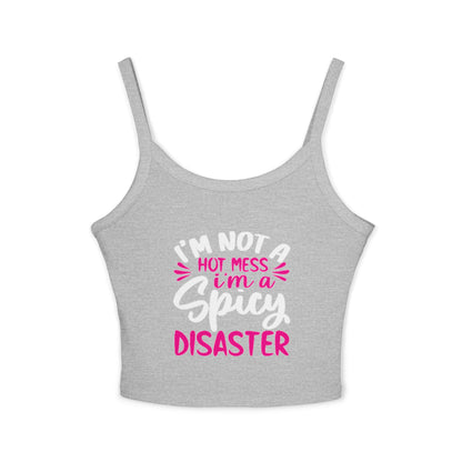 Hot Mess I'm a Disaster Spaghetti Strap Tank Top — Funny Feminine Graphic Crop