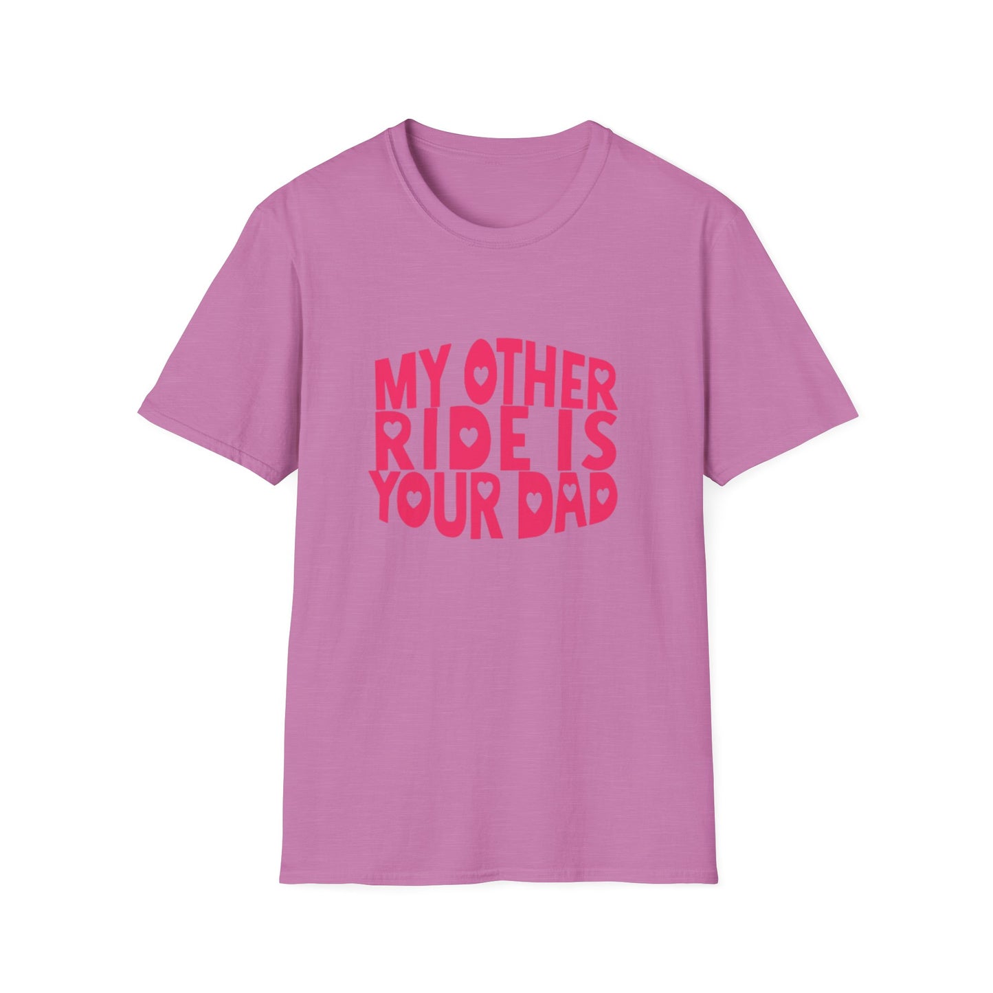 T-Shirt — "My Other Ride Is Your Dad" Funny Graphic Tee