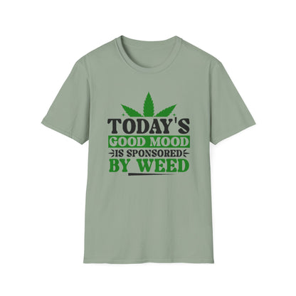T-Shirt — "Today's Good Mood Is Sponsored by Weed" Cannabis Graphic Tee