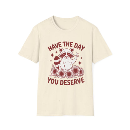 Have The Day You Deserve Raccoon T-Shirt — Positive Message Tee with Sunflowers
