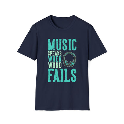 Music Speaks When Words Fail T-Shirt