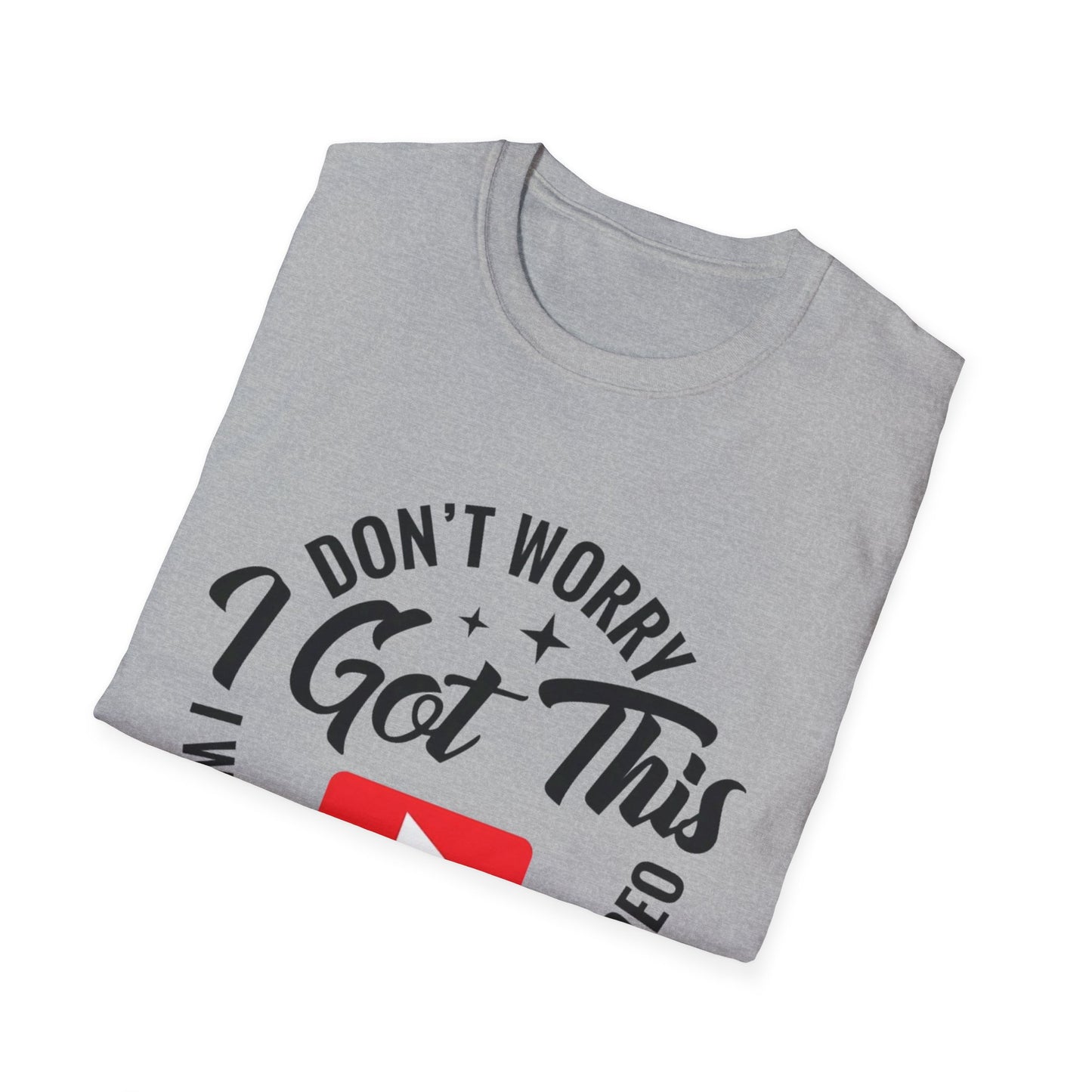 T-Shirt — "Don't Worry I Got This, I Watched a YouTube Video" Funny Graphic Tee