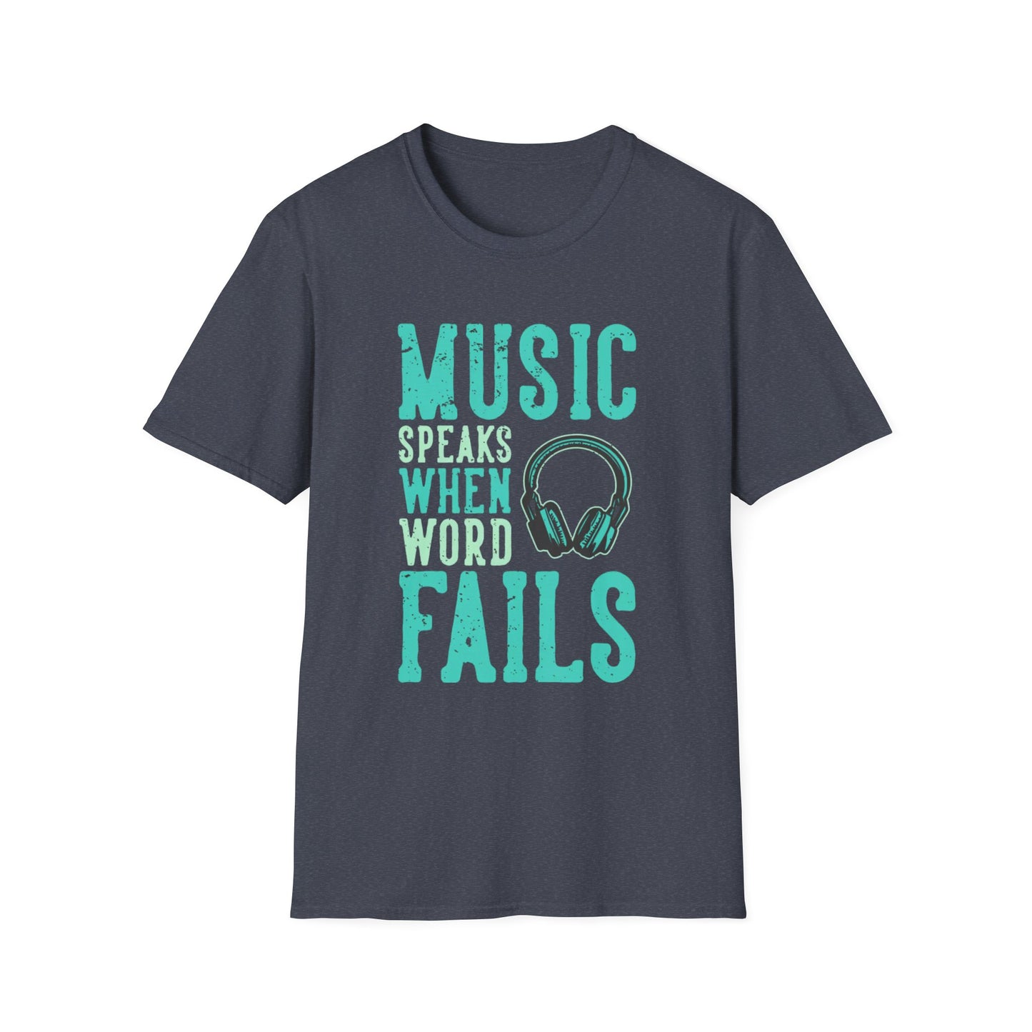 Music Speaks When Words Fail T-Shirt