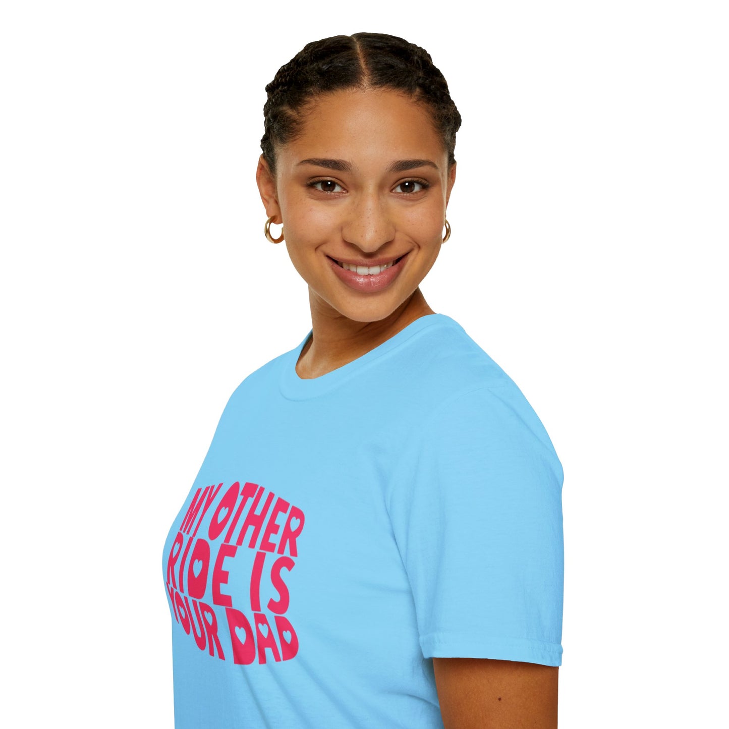 T-Shirt — "My Other Ride Is Your Dad" Funny Graphic Tee