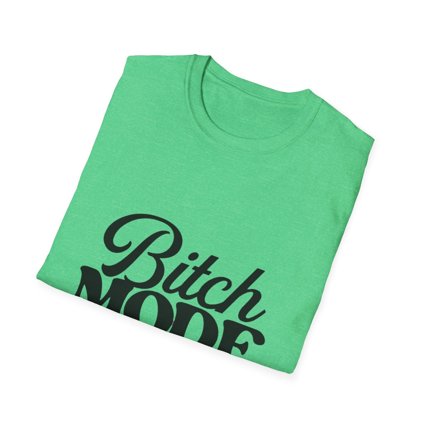 Bitch Mode On T-Shirt — Funny Sassy Graphic Tee for Bold Women