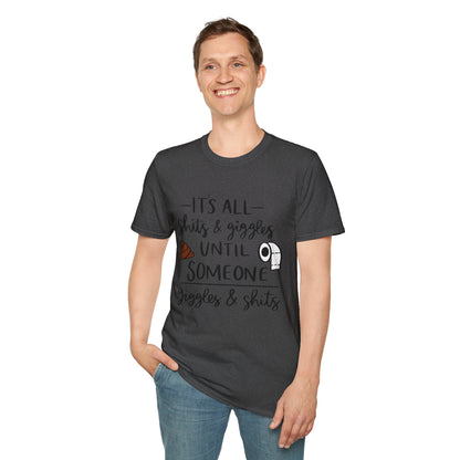 Funny Toilet Humor T-Shirt — “It’s All Shits & Giggles Until Someone Giggles & Shits”