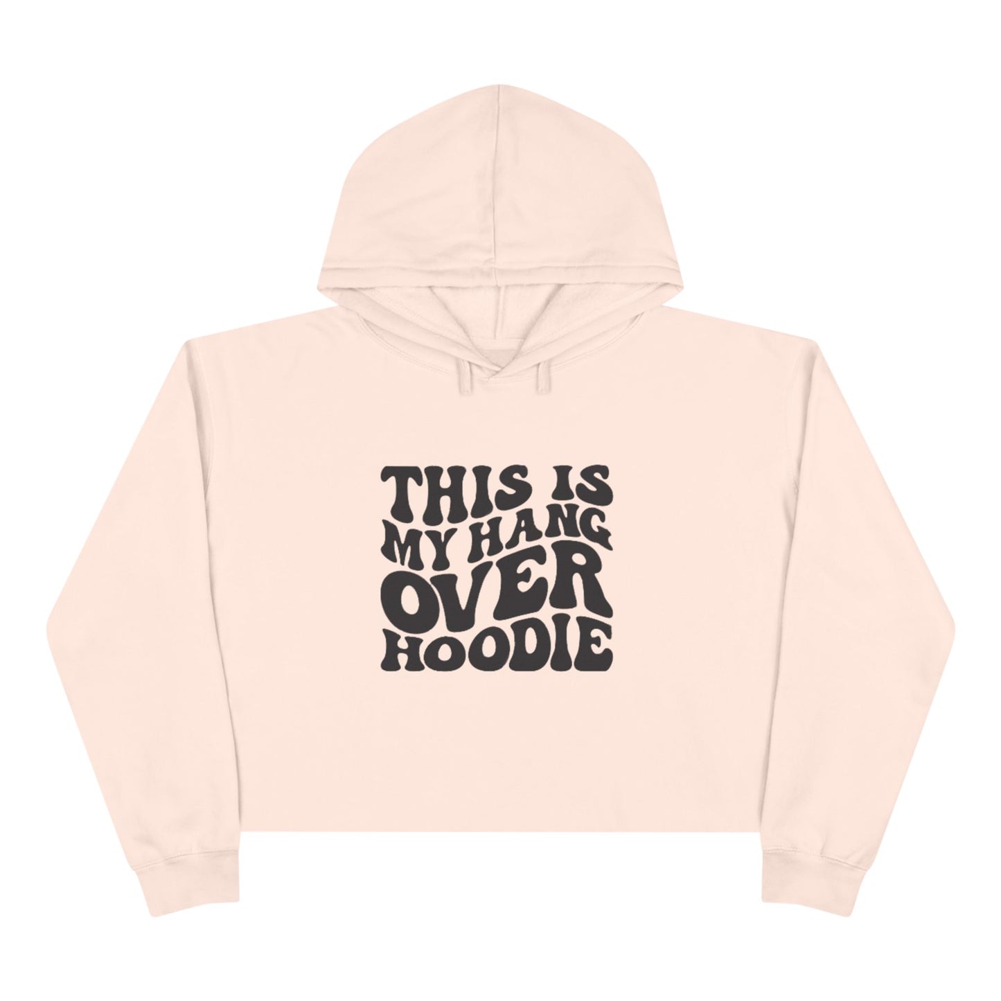 Cropped Hoodie — "This Is My Hangover Hoodie" Graphic Crop Sweatshirt