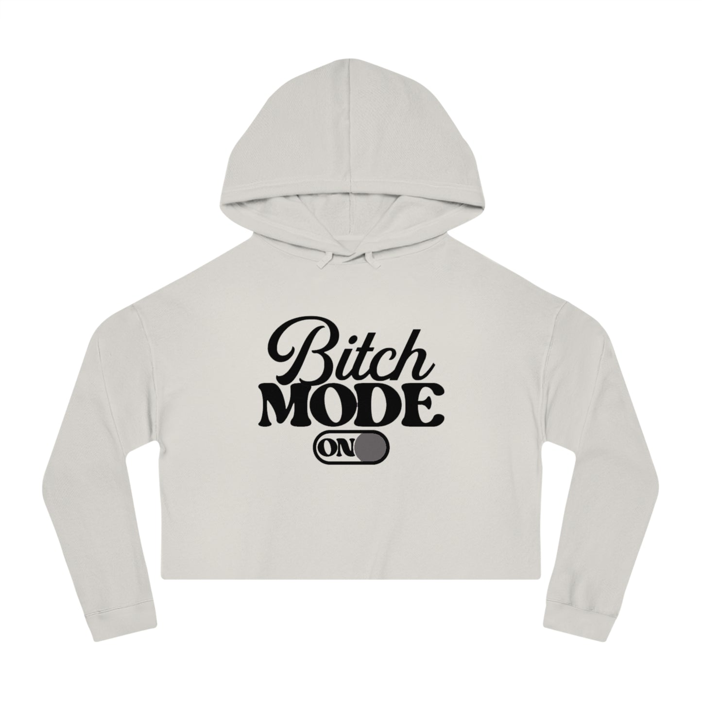 Cropped Hoodie — "Bitch Mode On" Graphic Crop Hooded Sweatshirt
