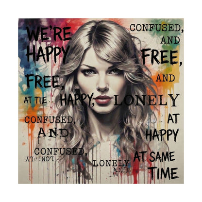 Swift Inspired Lyric Art Poster — 'We're Happy, Free, Confused, Lonely' Satin Print