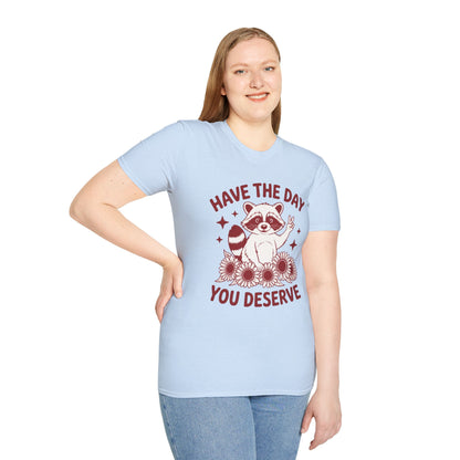 Have The Day You Deserve Raccoon T-Shirt — Positive Message Tee with Sunflowers