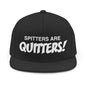 Snapback Hat — "Spitters Are Quitters!" Bold Embroidered Streetwear Cap