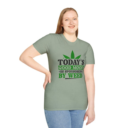 T-Shirt — "Today's Good Mood Is Sponsored by Weed" Cannabis Graphic Tee
