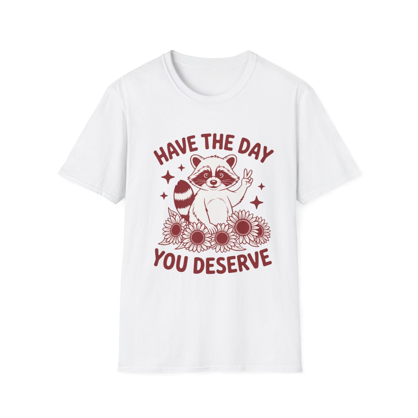 Have The Day You Deserve Raccoon T-Shirt — Positive Message Tee with Sunflowers