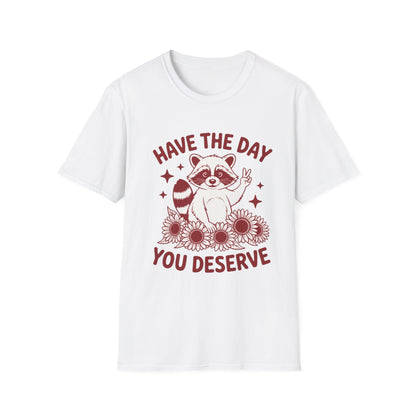 Have The Day You Deserve Raccoon T-Shirt — Positive Message Tee with Sunflowers