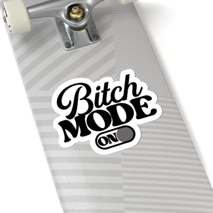 Bitch Mode On Kiss-Cut Sticker — Bold Black Script Laptop Decal