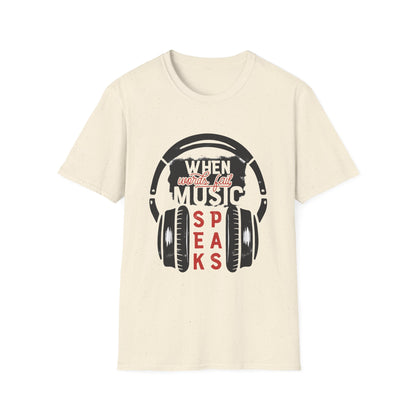 Music Speaks Headphones T-Shirt — "When Words Fail Music Speaks" Graphic Tee